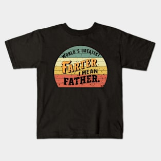 world 's greatest farter i mean father Kids T-Shirt